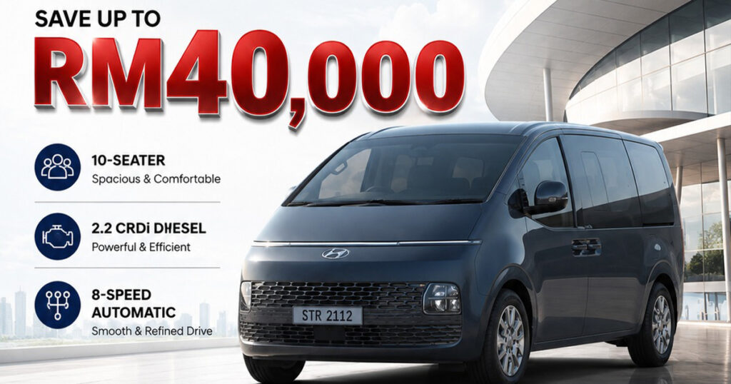 Hyundai Staria Promotion Malaysia 2026 Save Up To RM40,000 On Selected STARIA Models
