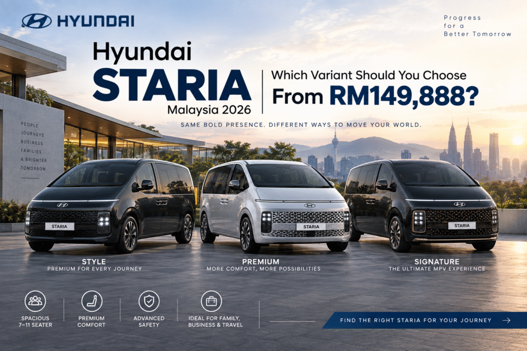 Hyundai Staria Malaysia 2026 | Which Variant From RM149,888?